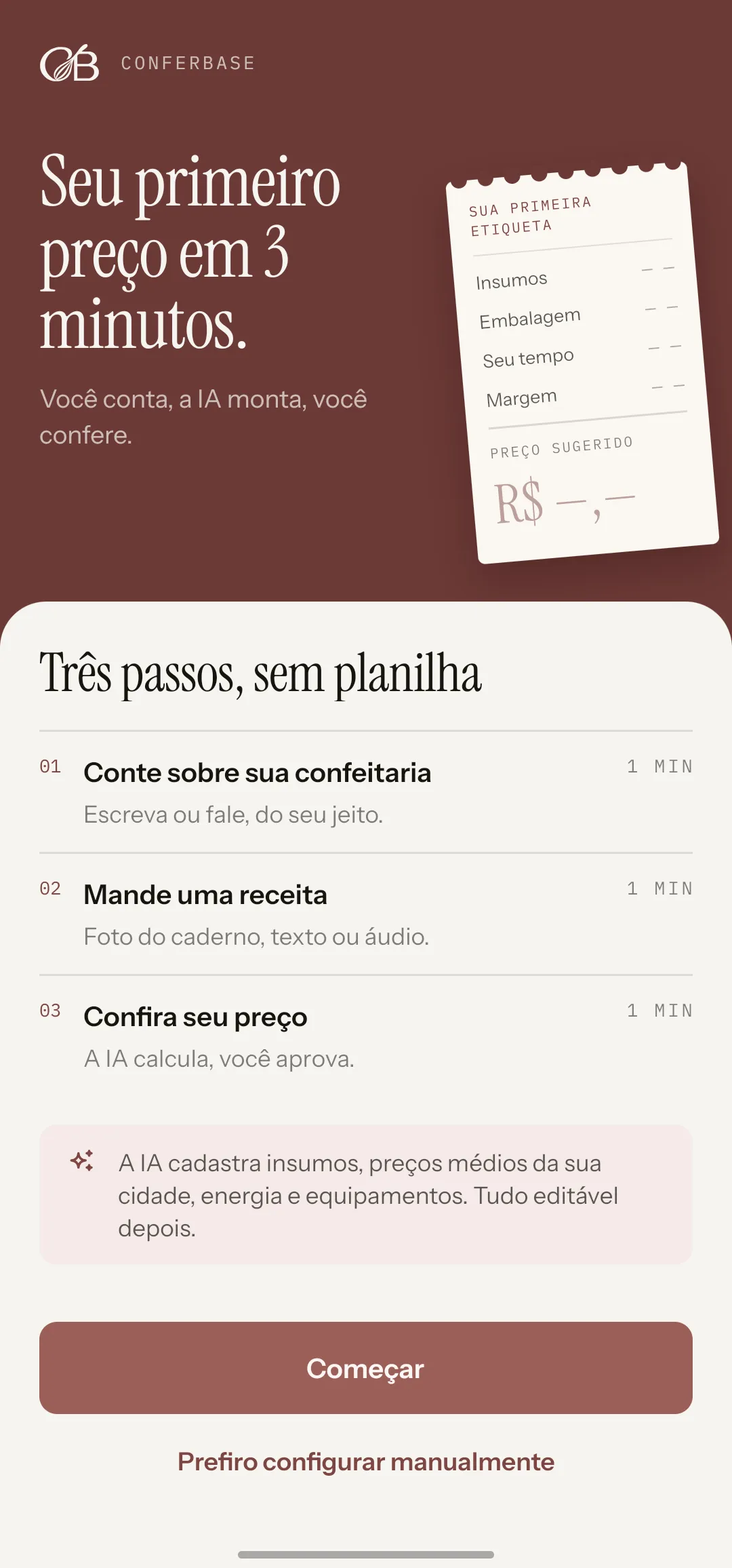 A tela do app que explica os três passos do começo: conte sobre sua confeitaria, mande uma receita, confira seu preço.